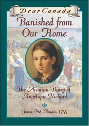 Dear Canada - Banished from Our Home