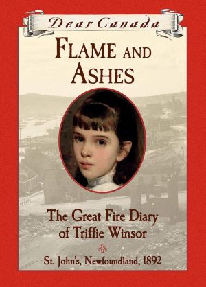 Dear Canada - Flame and Ashes