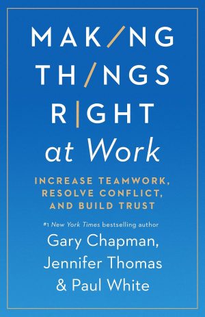 Making Things Right at Work: 5 Ways to Handle Conflict and Build Trust